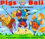 Pigs On The Ball : Fun With Math and Sports (Axelrod, Amy. Pigs Will Be Pigs.)