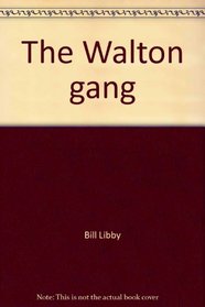 The Walton gang