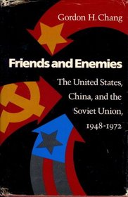 Friends and Enemies: The United States, China, and the Soviet Union, 1948-1972 (Modern America)