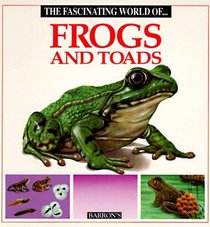 The Fascinating World of Frogs and Toads (Fascinating World Of... (Paperback))