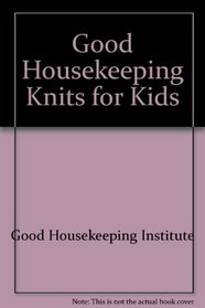 Good Housekeeping: Knits for Kids (Good Housekeeping)