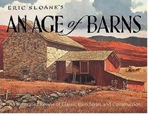 Eric Sloane's An Age of Barns: An Illustrated Review of Classic Barn Styles and Construction