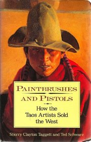 Paintbrushes and Pistols: How the Taos Artists Sold the West