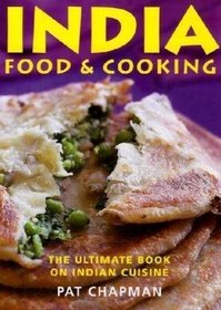 India: The Ultimate Book on Indian Cuisine - Food and Cooking