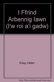 I Ffrind Arbennig Iawn (Welsh Edition)