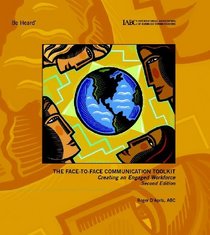 The Face-to-Face Communication Toolkit: Creating an Engaged Workforce