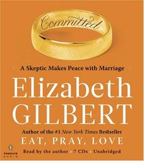 Committed: A Skeptic Makes Peace with Marriage (Audio CD) (Unabridged)