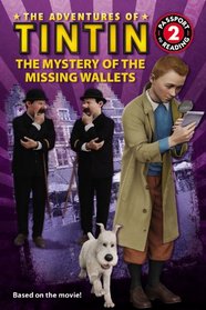 The Adventures of Tintin: The Mystery of the Missing Wallets (Passport to Reading Level 2)