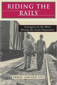 Riding the Rails: Teenagers on the Move During the Great Depression