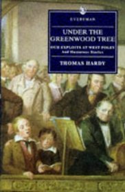 Under the Greenwood Tree: Our Exploits at West Poley and Humorous Stories (Everyman's Library (Paper))