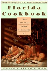 The Florida Cookbook : From Gulf Coast Gumbo to Key Lime Pie