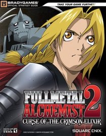 FULLMETAL ALCHEMIST(TM) 2 : Curse of the Crimson Elixir Official Strategy Guide (Official Strategy Guides (Bradygames))