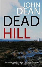 Dead Hill (Detective Chief Inspector Jack Harris, Bk 1)