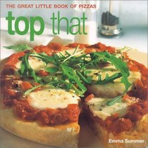 Top That: The Great Little Book of Pizzas