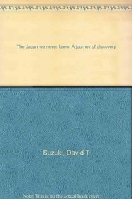 The Japan We Never Knew: A Journey of Discovery