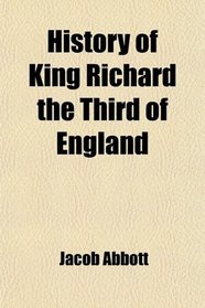 History of King Richard the Third of England