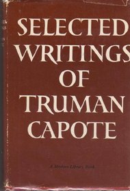 SELECTED WRITINGS OF TRUMAN CAPOTE.