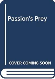 Passion's Prey (Romance Series)