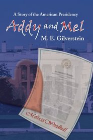 Addy and Mel: A Story of the American Presidency
