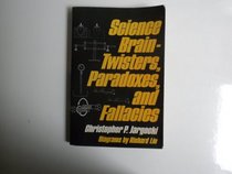 Science Brain-Twisters, Paradoxes, and Fallacies