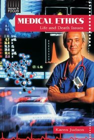 Medical Ethics: Life and Death Issues (Issues in Focus)