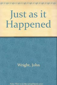 Just As It Happened: A Composer's Story 1911-47