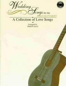 Wedding Songs for the Solo Guitarist (A Collection of Love Songs)