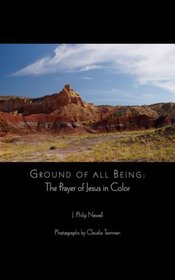 Ground of All Being: The Prayer of Jesus in Color
