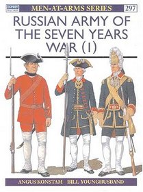 Russian Army of the Seven Years War (1) (Men at Arms Series, 297)