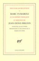 Discours de reception de Marc Fumaroli a l'Academie francaise et reponse de Jean-Denis Bredin, suivis des allocutions prononcees a l'occasion de la remise de l'epee (French Edition)