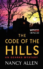 The Code of the Hills: An Ozarks Mystery