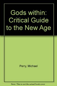 Gods within: Critical Guide to the New Age