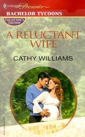 A Reluctant Wife (Bachelor Tycoons) (Harlequin Presents)