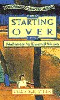 Starting Over: Meditations for Divorced Women (Days of Healing, Days of Change)