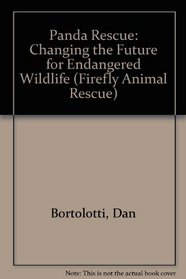 Panda Rescue: Changing The Future For Endangered Wildlife (Firefly Animal Rescue)