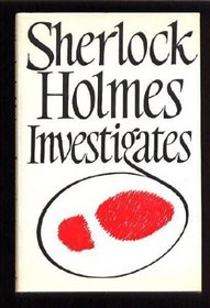 Sherlock Holmes Investigates: Stories