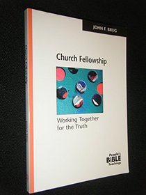 Church fellowship: Working together for the truth (The people's Bible teachings)