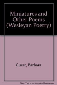 Miniatures and Other Poems (Wesleyan Poetry Series)