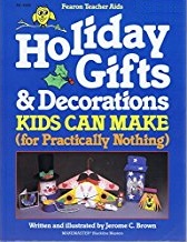Holiday Gifts and Decorations Kids Can Make (For Practically Nothing)