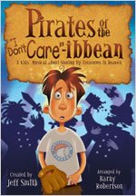 Pirates of the 'I Don't Care'-ibbean: A Kids' Musical about Storing Up Treasures in Heaven