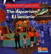 The Aquarium/ El Acuario: To Visit = Me Gusta Visitar (I Like to Visit/ Me Gusta Visitar)