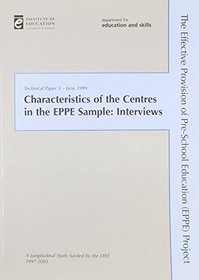 Characteristics of the Centres in the EPPE Sample: Interviews: Technical Paper 5