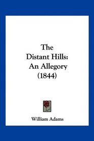 The Distant Hills: An Allegory (1844)