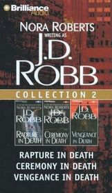 J. D. Robb Collection 2: Rapture in Death / Ceremony in Death / Vengeance in Death (In Death) (Audio CD) (Abridged)
