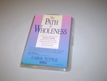 The Path to Wholeness: A Personal Approach to Spiritual Healing and Empowerment for Indiviuals Recovering from Sexual and Spiritual Abuse