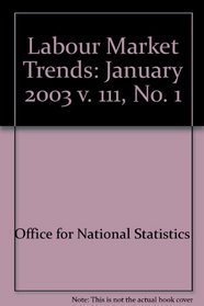 Labour Market Trends: January 2003 v. 111, No. 1
