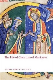 The Life of Christina of Markyate (Oxford World's Classics)