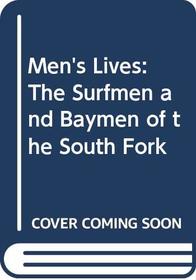 Men's Lives: The Surfmen and Baymen of the South Fork