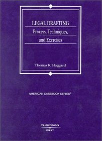 Legal Drafting: Process, Techniques, and Exercises (Casebook)
