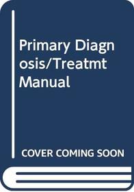 Primary Diagnosis and Treatment: A Manual for Clinical and Health Centre Staff in Developing Countries